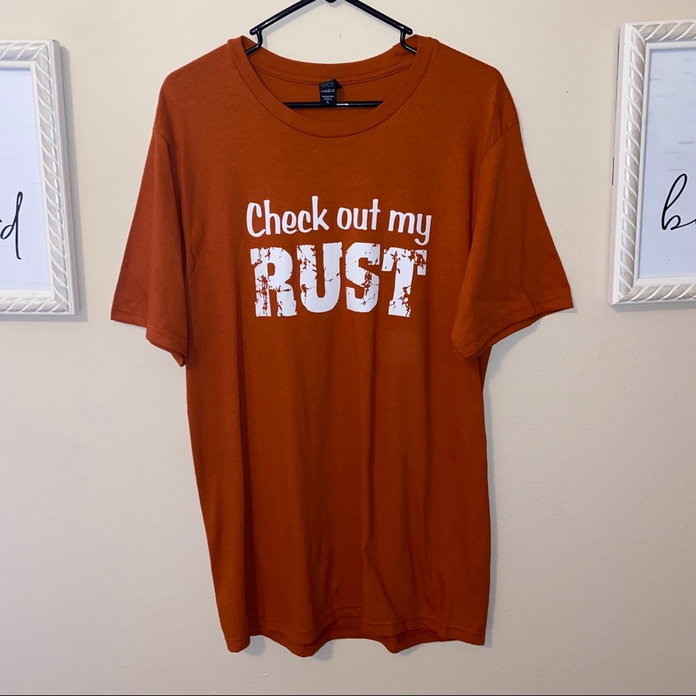 NEW S, L, XL Check Out My Rust Graphic Tee